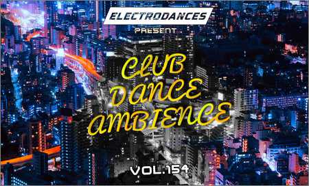 VA - CLUB DANCE AMBIENCE VOL.154 (2018) на Развлекательном портале softline2009.ucoz.ru