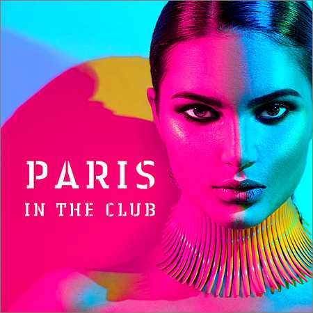 VA - Paris In The Club (2018) на Развлекательном портале softline2009.ucoz.ru