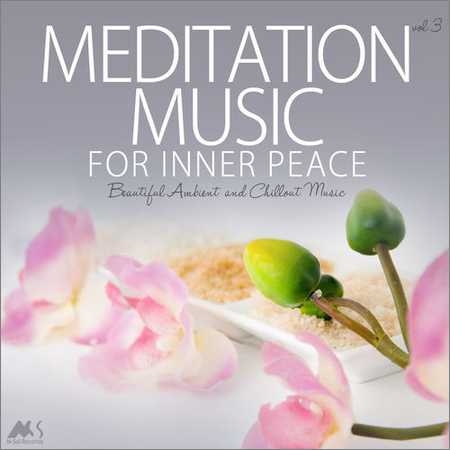 VA - Meditation Music For Inner Peace Vol.3 Beautiful Ambient And Chillout Music (2018) на Развлекательном портале softline2009.ucoz.ru