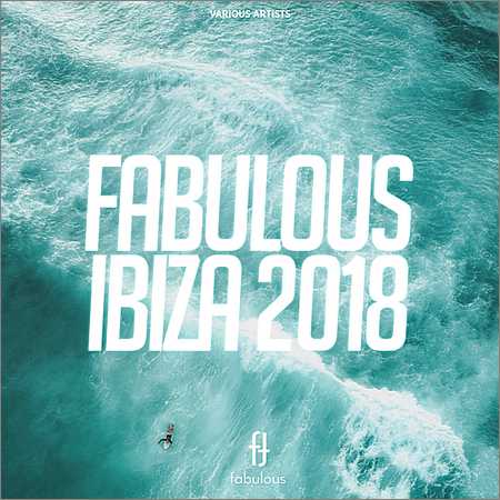 VA - Fabulous Ibiza 2018 (2018) на Развлекательном портале softline2009.ucoz.ru