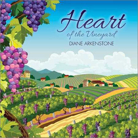 Diane Arkenstone - Heart of the Vineyard (2018) на Развлекательном портале softline2009.ucoz.ru