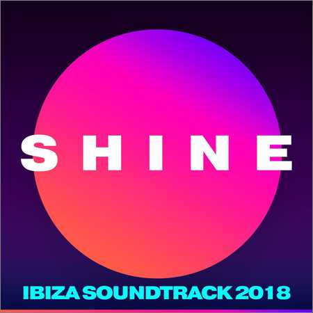 VA - SHINE Ibiza Soundtrack 2018 (2018) на Развлекательном портале softline2009.ucoz.ru