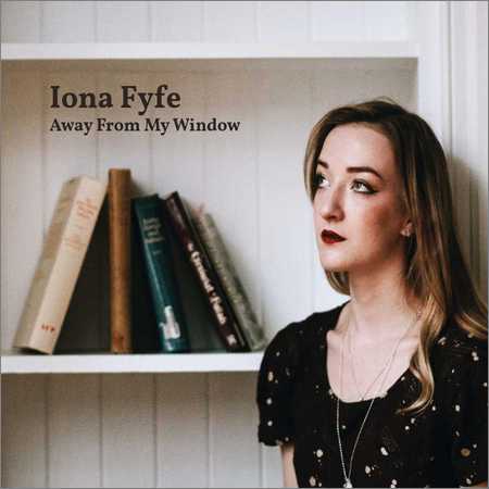 Iona Fyfe - Away From My Window (2018) на Развлекательном портале softline2009.ucoz.ru