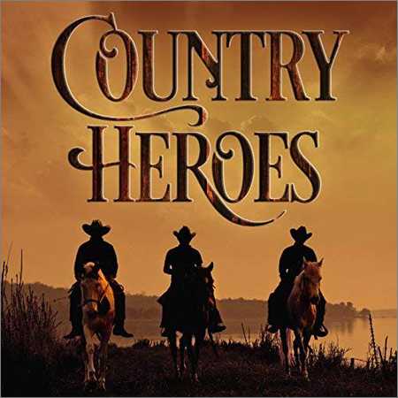 VA - Country Heroes (2018) на Развлекательном портале softline2009.ucoz.ru