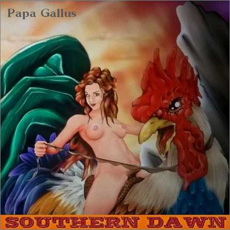 Southern Dawn - Papa Gallus (2018) на Развлекательном портале softline2009.ucoz.ru