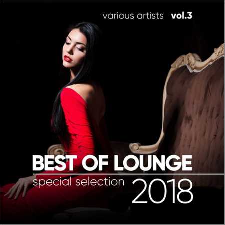 VA - Best of Lounge 2018 (Special Selection) Vol. 3 (2018) на Развлекательном портале softline2009.ucoz.ru