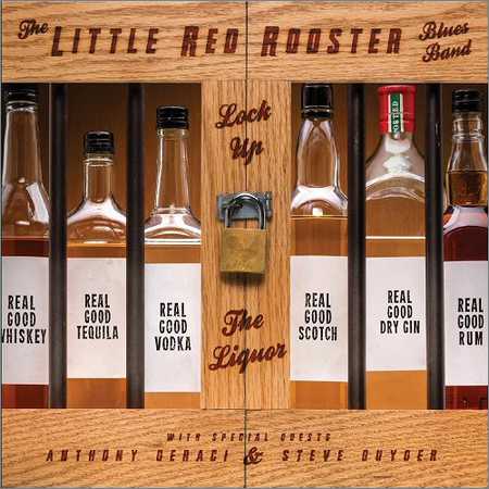 The Little Red Rooster Blues Band - Lock Up The Liquor (2018) на Развлекательном портале softline2009.ucoz.ru