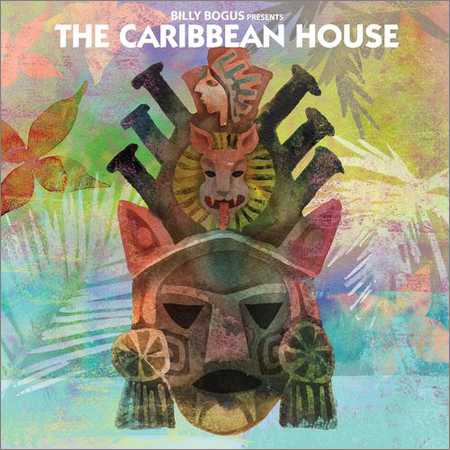 Billy Bogus presents The Caribbean House - The Caribbean House (2018) на Развлекательном портале softline2009.ucoz.ru