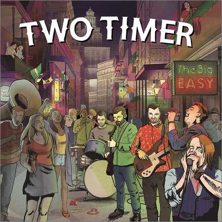 Two Timer - The Big Easy (2018) на Развлекательном портале softline2009.ucoz.ru
