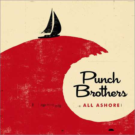 Punch Brothers - All Ashore (2018) на Развлекательном портале softline2009.ucoz.ru