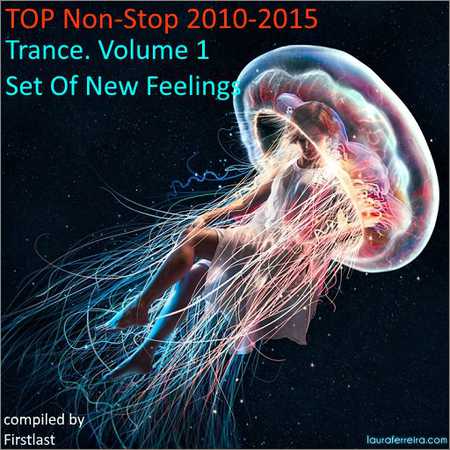 VA - TOP Non-Stop 2010-2015 - Trance. Volume 1. Set Of New Feelings (2016) на Развлекательном портале softline2009.ucoz.ru