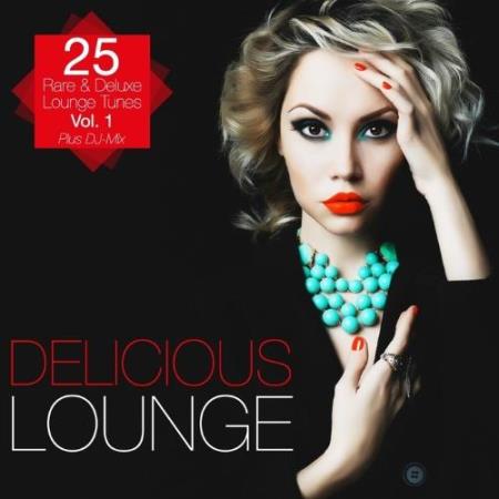 Delicious Lounge: 25 Rare & Deluxe Lounge Tunes Vol 1 (2014) на Развлекательном портале softline2009.ucoz.ru