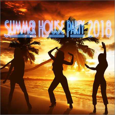 VA - Summer House Party 2018 (2018) на Развлекательном портале softline2009.ucoz.ru