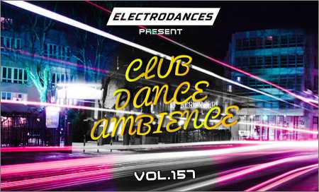 VA - Club Dance Ambience Vol.157 (2018) на Развлекательном портале softline2009.ucoz.ru