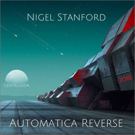Nigel Stanford - Automatica Reverse (2018) на Развлекательном портале softline2009.ucoz.ru