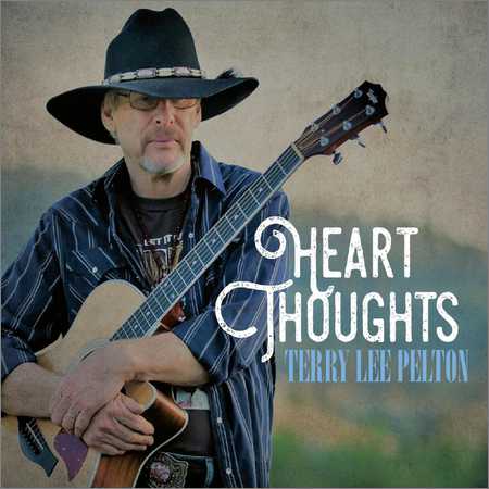Terry Lee Pelton - Heart Thoughts (2018) на Развлекательном портале softline2009.ucoz.ru