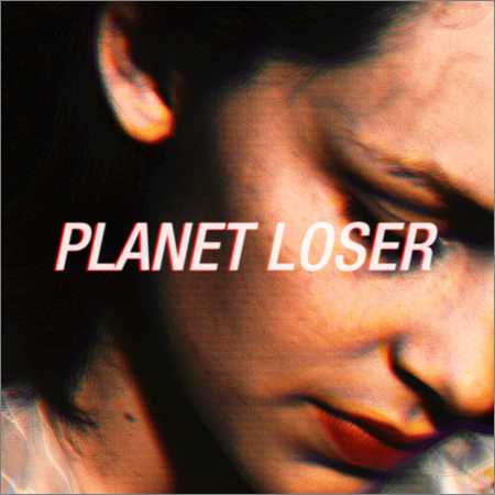 Planet Loser - Planet Loser (EP) (2018) на Развлекательном портале softline2009.ucoz.ru