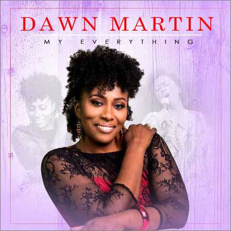 Dawn Martin - My Everything (2018) на Развлекательном портале softline2009.ucoz.ru
