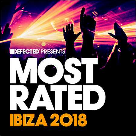 VA - Defected Presents Most Rated Ibiza 2018 (2018) на Развлекательном портале softline2009.ucoz.ru