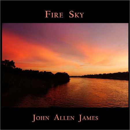John Allen James - Fire Sky (2018) на Развлекательном портале softline2009.ucoz.ru