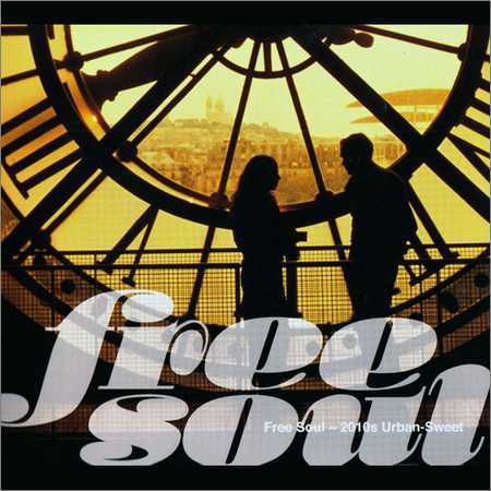 VA - Free Soul - 2010s Urban-Sweet (Japanese Edition) (2014) на Развлекательном портале softline2009.ucoz.ru