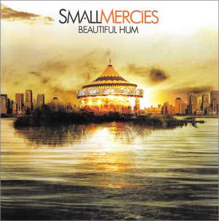 Small Mercies - Beautiful Hum (2008) на Развлекательном портале softline2009.ucoz.ru