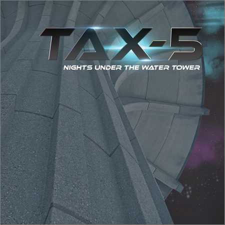 Tax-5 - Nights under the Water Tower (2016) на Развлекательном портале softline2009.ucoz.ru