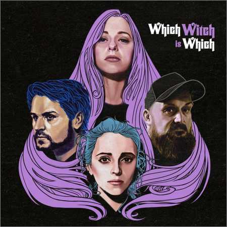 Which Witch Is Which - Which Witch Is Which (2018) на Развлекательном портале softline2009.ucoz.ru