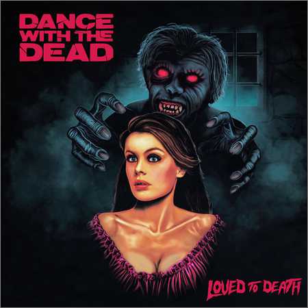 Dance With The Dead - Loved To Death (2018) на Развлекательном портале softline2009.ucoz.ru