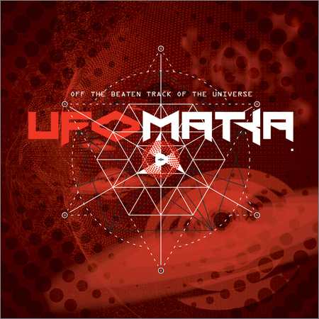 Ufomatka - Off The Beaten Track Of The Universe (2018) на Развлекательном портале softline2009.ucoz.ru