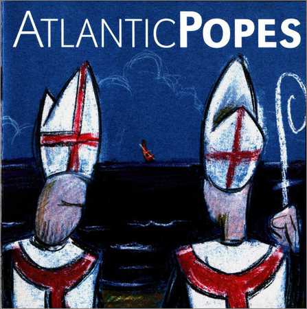 Atlantic Popes (Bernhard Lloyd ex Alphaville) - Atlantic Popes (2000) на Развлекательном портале softline2009.ucoz.ru
