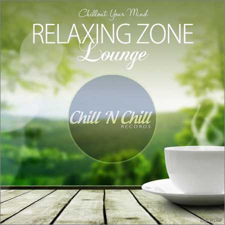 VA - Relaxing Zone Lounge (Chillout Your Mind) (2018) на Развлекательном портале softline2009.ucoz.ru