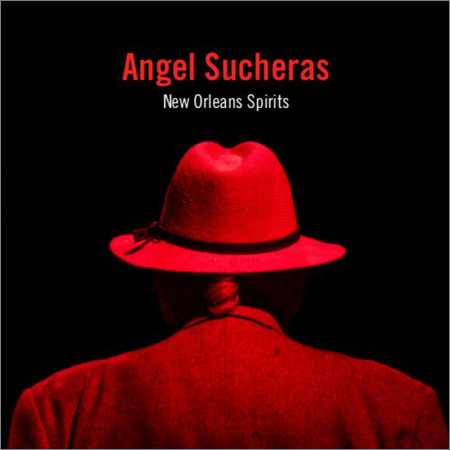 Angel Sucheras - New Orleans Spirits (2018) на Развлекательном портале softline2009.ucoz.ru