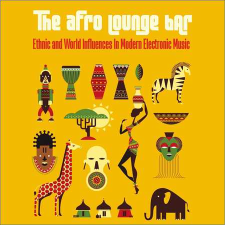 VA - The Afro Lounge Bar (Ethnic And World Influences In Modern Electronic Music) (2018) на Развлекательном портале softline2009.ucoz.ru