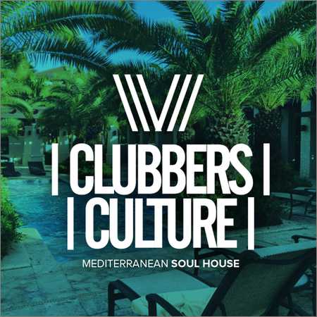 VA - Clubbers Culture Mediterranean Soul House (2018) (2018) на Развлекательном портале softline2009.ucoz.ru