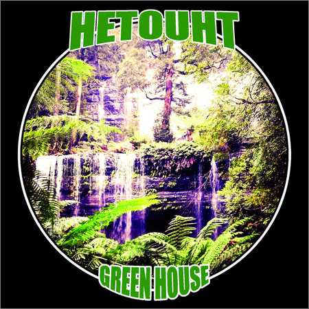 Hetouht - Green House (2018) на Развлекательном портале softline2009.ucoz.ru
