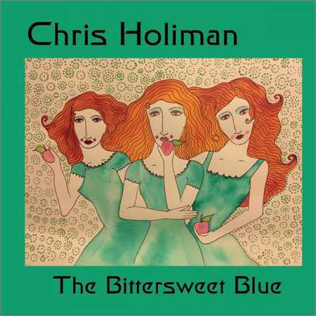 Chris Holiman - The Bittersweet Blue (2018) на Развлекательном портале softline2009.ucoz.ru