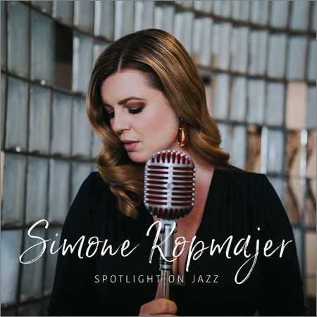 Simone Kopmajer - Spotlight on Jazz (2018) на Развлекательном портале softline2009.ucoz.ru