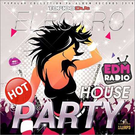 VA - Hot Electro House Party (2018) на Развлекательном портале softline2009.ucoz.ru