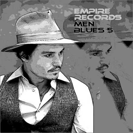 VA - Empire Records - Men Blues 5 (2018) на Развлекательном портале softline2009.ucoz.ru