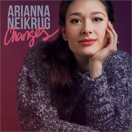 Arianna Neikrug - Changes (2018) на Развлекательном портале softline2009.ucoz.ru