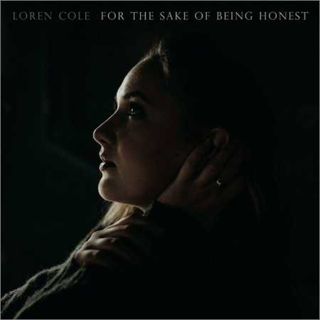 Loren Cole - For The Sake Of Being Honest (2018) на Развлекательном портале softline2009.ucoz.ru