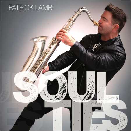 Patrick Lamb - Soul Ties (2018) на Развлекательном портале softline2009.ucoz.ru