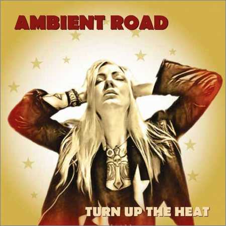 Ambient Road - Turn Up The Heat (2018) на Развлекательном портале softline2009.ucoz.ru