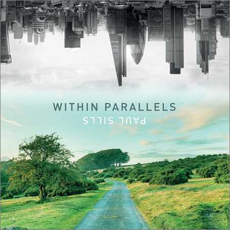 Paul Sills - Within Parallels (2018) на Развлекательном портале softline2009.ucoz.ru