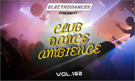 VA - Club Dance Ambience vol.162 (2018) на Развлекательном портале softline2009.ucoz.ru