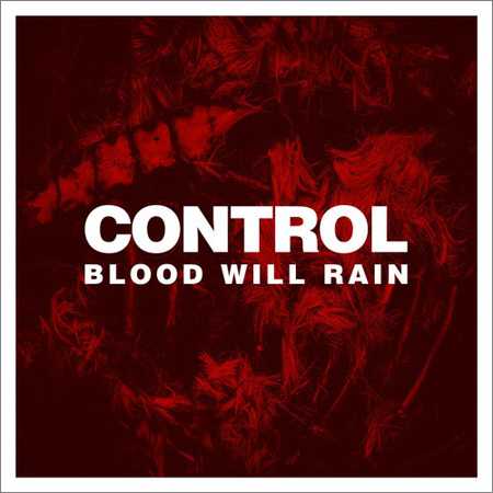 Control - Blood Will Rain (2018) на Развлекательном портале softline2009.ucoz.ru