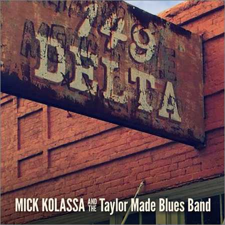 Mick Kolassa and The Taylor Made Blues Band - 149 Delta Avenue (2018) на Развлекательном портале softline2009.ucoz.ru