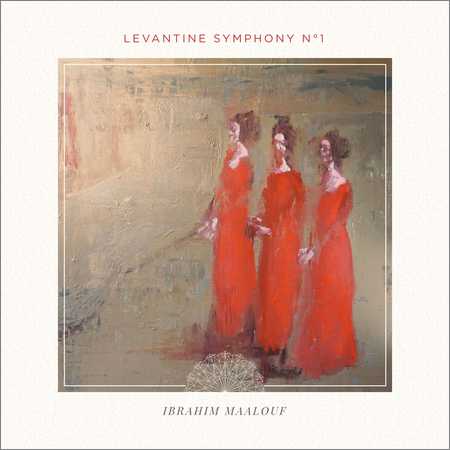 Ibrahim Maalouf - Levantine Symphony No. 1 (2018) на Развлекательном портале softline2009.ucoz.ru
