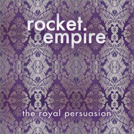 Rocket Empire - The Royal Persuasion (2018) на Развлекательном портале softline2009.ucoz.ru